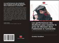 Bookcover of Les performances des étudiants pour soutenir la prise de décision dans l'admission à l'université
