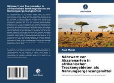 Обложка Nährwert von Akazienarten in afrikanischen Trockengebieten als Nahrungsergänzungsmittel