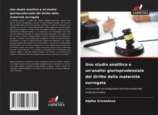 Bookcover of Uno studio analitico e un'analisi giurisprudenziale del diritto della maternità surrogata