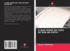 O QUE FAZER EM CASO DE DOR NO PEITO的封面