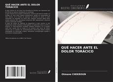 Capa do livro de QUÉ HACER ANTE EL DOLOR TORÁCICO 