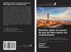 Capa do livro de Estudios sobre un sensor de gas de fibra óptica sin revestimiento 