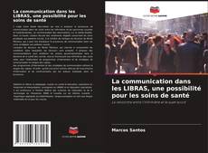 Bookcover of La communication dans les LIBRAS, une possibilité pour les soins de santé