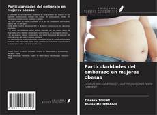 Capa do livro de Particularidades del embarazo en mujeres obesas 