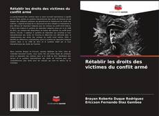 Rétablir les droits des victimes du conflit armé kitap kapağı