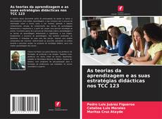 Обложка As teorias da aprendizagem e as suas estratégias didácticas nos TCC 123