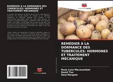 REMÉDIER À LA DORMANCE DES TUBERCULES: HORMONES ET TRAITEMENT MÉCANIQUE kitap kapağı