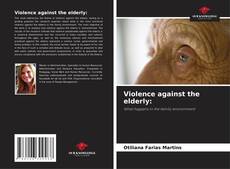 Capa do livro de Violence against the elderly: 