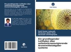 Couverture de Ein grundlegender Leitfaden über selbstmikroemulgierende Arzneimittelabgabe- systeme