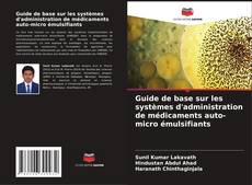Copertina di Guide de base sur les systèmes d'administration de médicaments auto-micro émulsifiants
