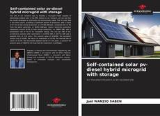 Bookcover of Self-contained solar pv-diesel hybrid microgrid with storage