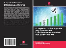 Couverture de O impacto da balança de pagamentos no crescimento económico dos países do BM