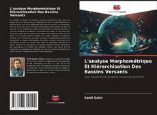L'analyse Morphométrique Et Hiérarchisation Des Bassins Versants kitap kapağı