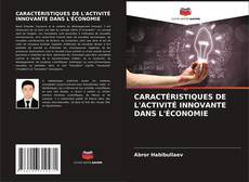 Buchcover von CARACTÉRISTIQUES DE L'ACTIVITÉ INNOVANTE DANS L'ÉCONOMIE