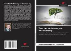 Bookcover of Teacher Autonomy or Heteronomy