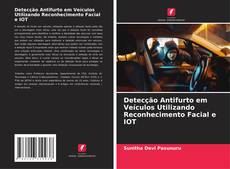 Bookcover of Detecção Antifurto em Veículos Utilizando Reconhecimento Facial e IOT