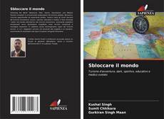 Bookcover of Sbloccare il mondo