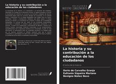 Bookcover of La historia y su contribución a la educación de los ciudadanos