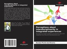 Portada del libro de Perceptions about interdisciplinarity in integrated experiences