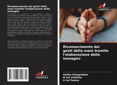 Bookcover of Riconoscimento dei gesti delle mani tramite l'elaborazione delle immagini
