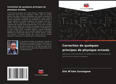 Bookcover of Correction de quelques principes de physique erronés