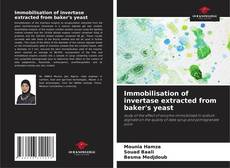 Bookcover of Immobilisation of invertase extracted from baker's yeast
