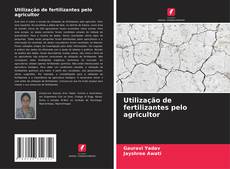 Portada del libro de Utilização de fertilizantes pelo agricultor