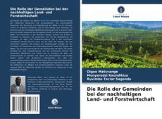 Die Rolle der Gemeinden bei der nachhaltigen Land- und Forstwirtschaft kitap kapağı