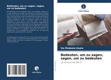 Capa do livro de Bedeuten, um zu sagen, sagen, um zu bedeuten 