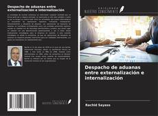 Despacho de aduanas entre externalización e internalización kitap kapağı