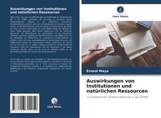 Portada del libro de Auswirkungen von Institutionen und natürlichen Ressourcen