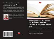 Bookcover of Enseignement du lancer du marteau dans la catégorie féminine 12-13 ans