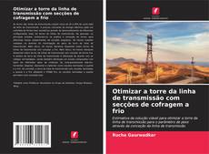 Portada del libro de Otimizar a torre da linha de transmissão com secções de cofragem a frio