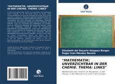 Couverture de "MATHEMATIK: UNVERZICHTBAR IN DER CHEMIE. THEMA: LINKS"