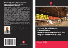 Produção alimentar comercial e desenvolvimento local no departamento de Divo kitap kapağı