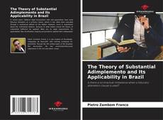 Bookcover of The Theory of Substantial Adimplemento and Its Applicability in Brazil