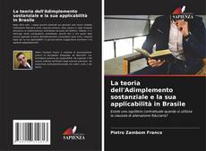 Bookcover of La teoria dell'Adimplemento sostanziale e la sua applicabilità in Brasile