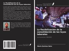 Bookcover of La flexibilización de la consolidación de las leyes laborales