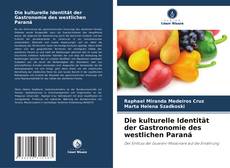 Portada del libro de Die kulturelle Identität der Gastronomie des westlichen Paraná