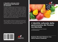 Capa do livro de L'identità culturale della gastronomia del Paraná occidentale 