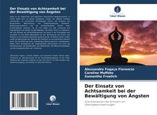 Portada del libro de Der Einsatz von Achtsamkeit bei der Bewältigung von Ängsten