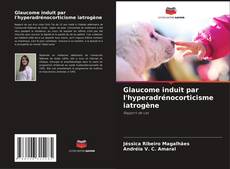 Glaucome induit par l'hyperadrénocorticisme iatrogène的封面