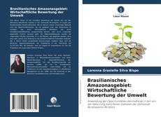 Brasilianisches Amazonasgebiet: Wirtschaftliche Bewertung der Umwelt的封面