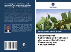 Capa do livro de Bewertung von Substraten und Methoden der ungeschlechtlichen Vermehrung von Kaktuskakteen 