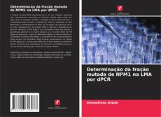 Portada del libro de Determinação da fração mutada de NPM1 na LMA por dPCR