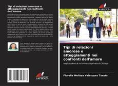 Bookcover of Tipi di relazioni amorose e atteggiamenti nei confronti dell'amore