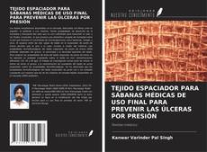 Bookcover of TEJIDO ESPACIADOR PARA SÁBANAS MÉDICAS DE USO FINAL PARA PREVENIR LAS ÚLCERAS POR PRESIÓN
