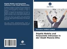 Portada del libro de Pépélé Mobile und finanzielle Inklusion in der Stadt Mwene-Ditu