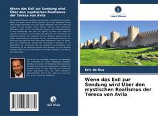 Portada del libro de Wenn das Exil zur Sendung wird Über den mystischen Realismus der Teresa von Avila