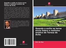 Portada del libro de Quando o exílio se torna envio Sobre o realismo místico de Teresa de Ávila